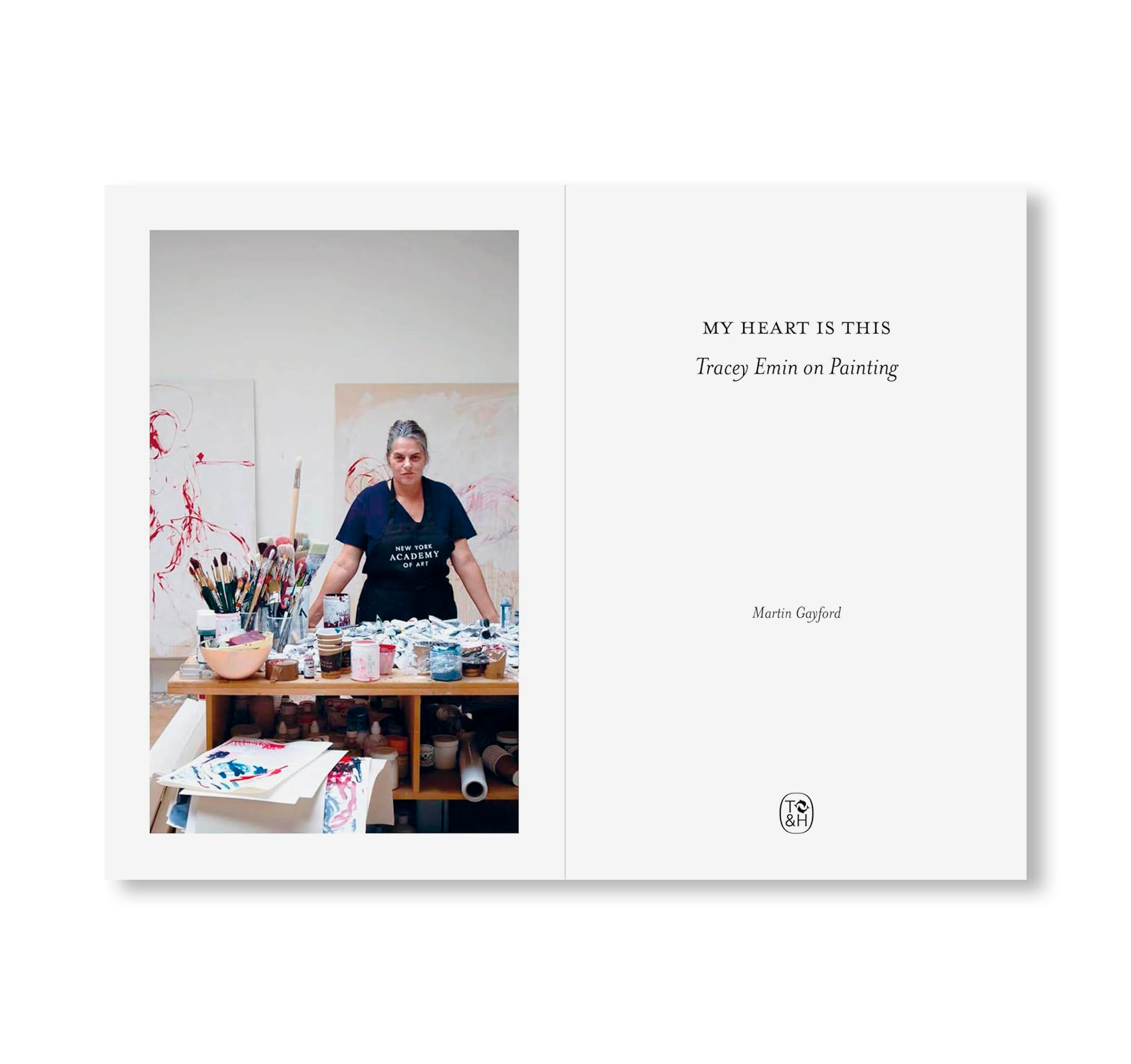 MY HEART IS THIS: TRACEY EMIN ON PAINTING by Tracey Emin