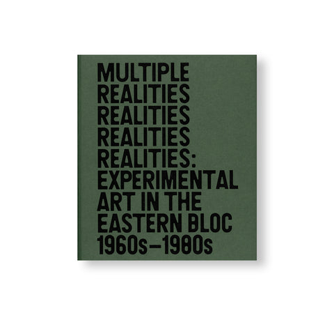 MULTIPLE REALITIES: EXPERIMENTAL ART IN THE EASTERN BLOC 1960S–1980S