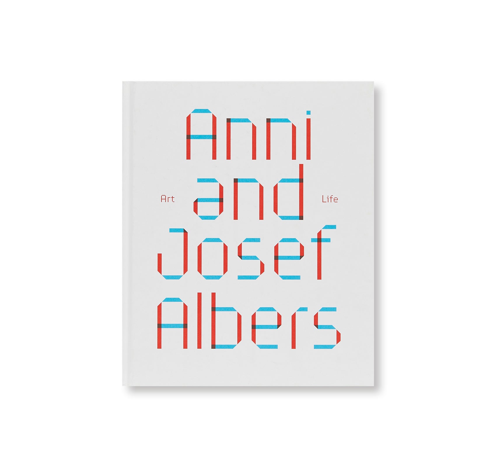 ART AND LIFE by Anni Albers, Josef Albers