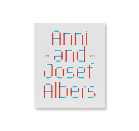 ART AND LIFE by Anni Albers, Josef Albers