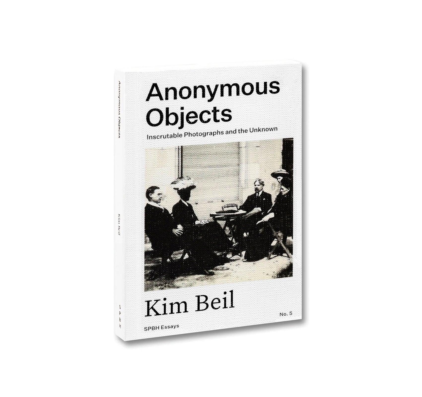 ANONYMOUS OBJECTS: INSCRUTABLE PHOTOGRAPHS AND THE UNKNOWN by Kim Beil