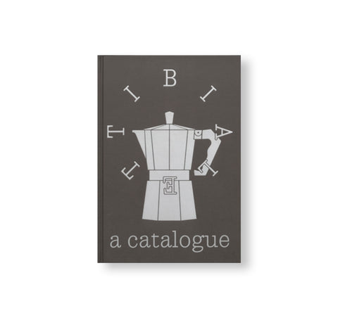 BIALETTI: A CATALOGUE by David Bergé