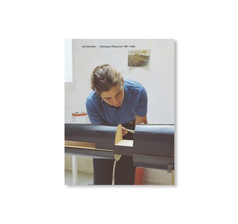 ISA GENZKEN - CATALOGUE RAISONNÉ 1961-1996 by Isa Genzken