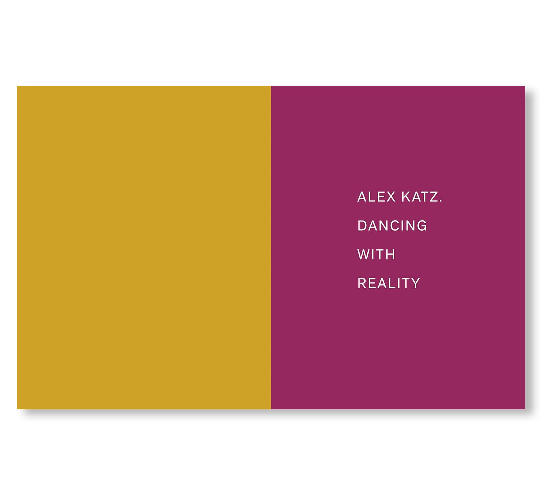 ALEX KATZ: DANCING WITH REALITY by Alex Katz