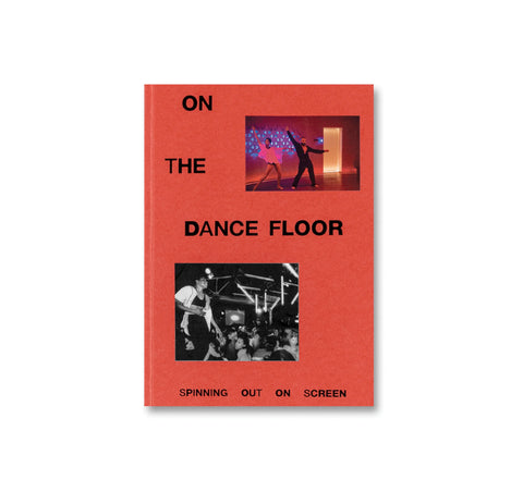 ON THE DANCE FLOOR: SPINNING OUT ON SCREEN by Claire M. Healy