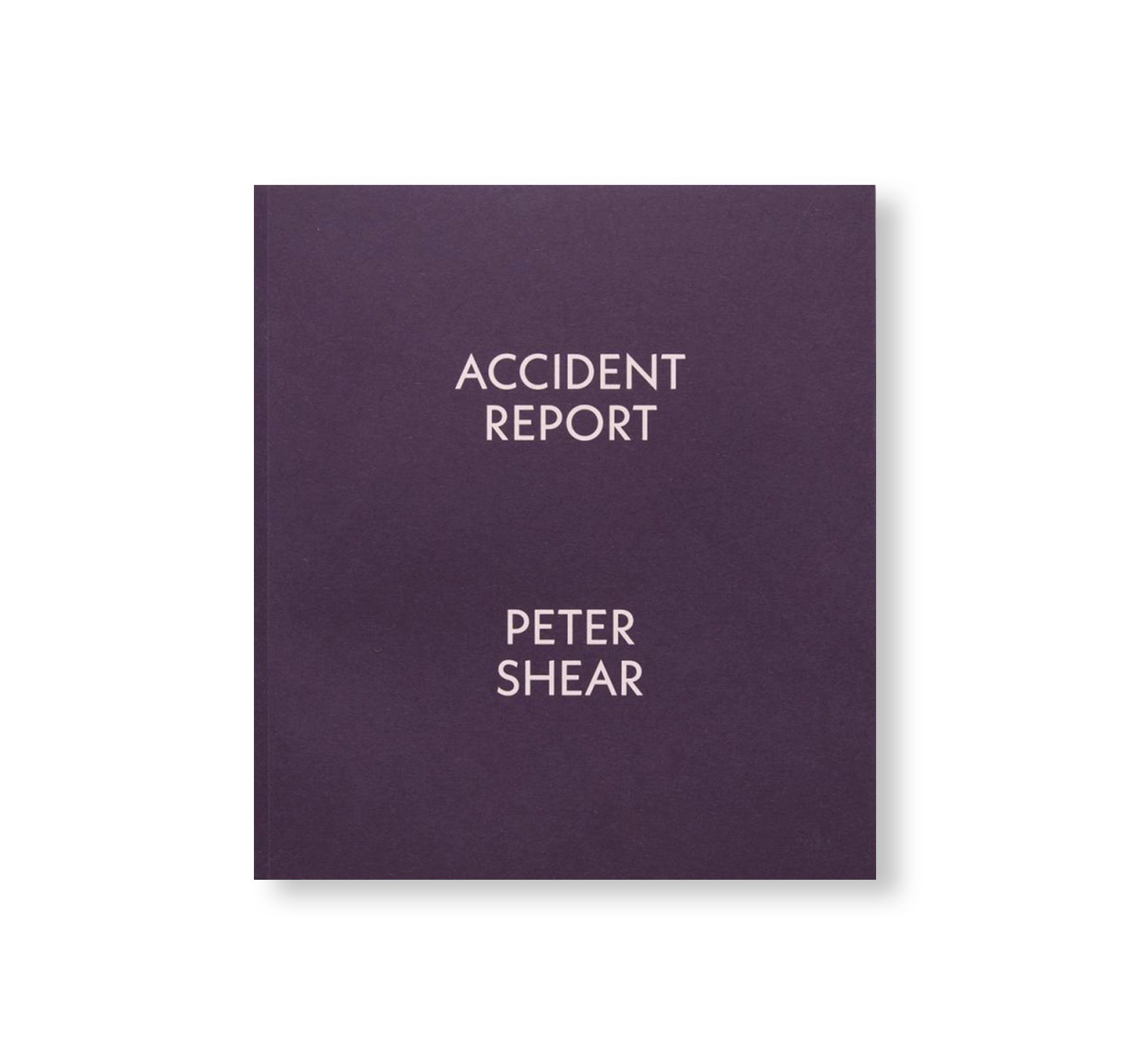 ACCIDENT REPORT by Peter Shear