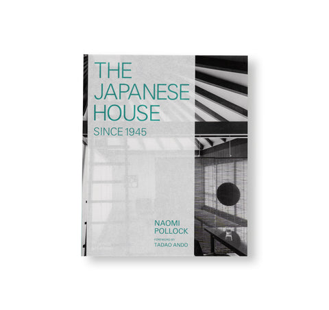 THE JAPANESE HOUSE SINCE 1945 by Naomi Pollock