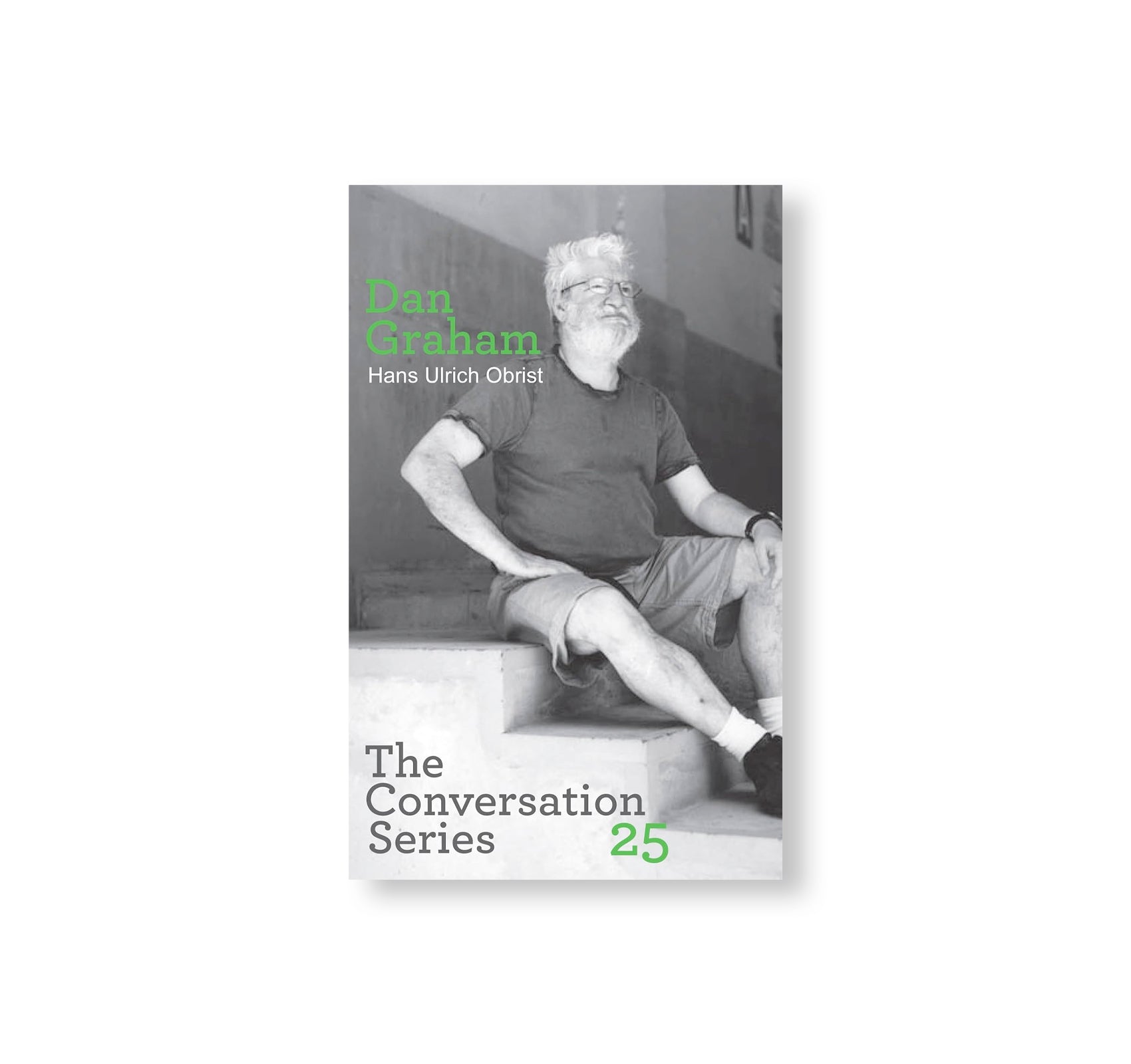 HANS ULRICH OBRIST & DAN GRAHAM: CONVERSATION SERIES by Hans Ulrich Obrist, Dan Graham