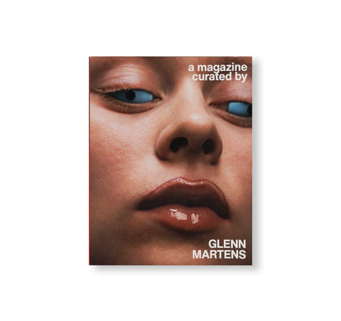 A MAGAZINE CURATED BY GLENN MARTENS