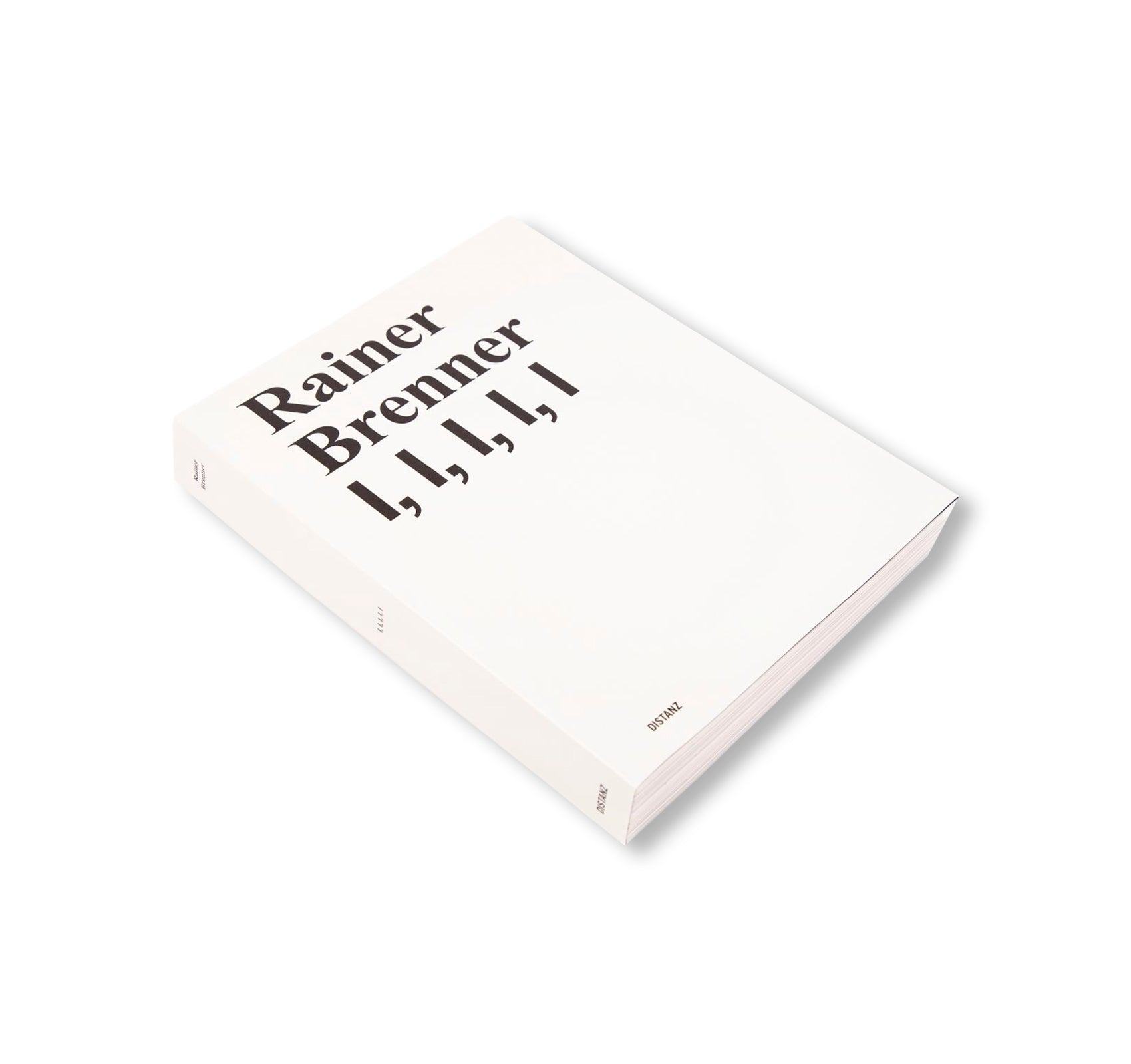 RAINER BRENNER I, I, I, I, I by Rainer Brenner