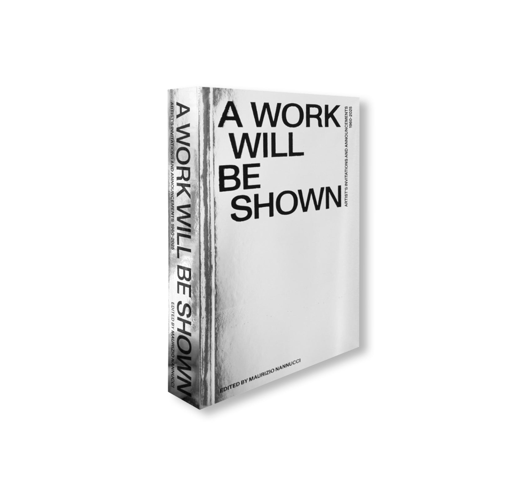A WORK WILL BE SHOWN. ARTIST’S INVITATIONS AND ANNOUNCEMENTS 1960-2020 by Maurizio Nannucci