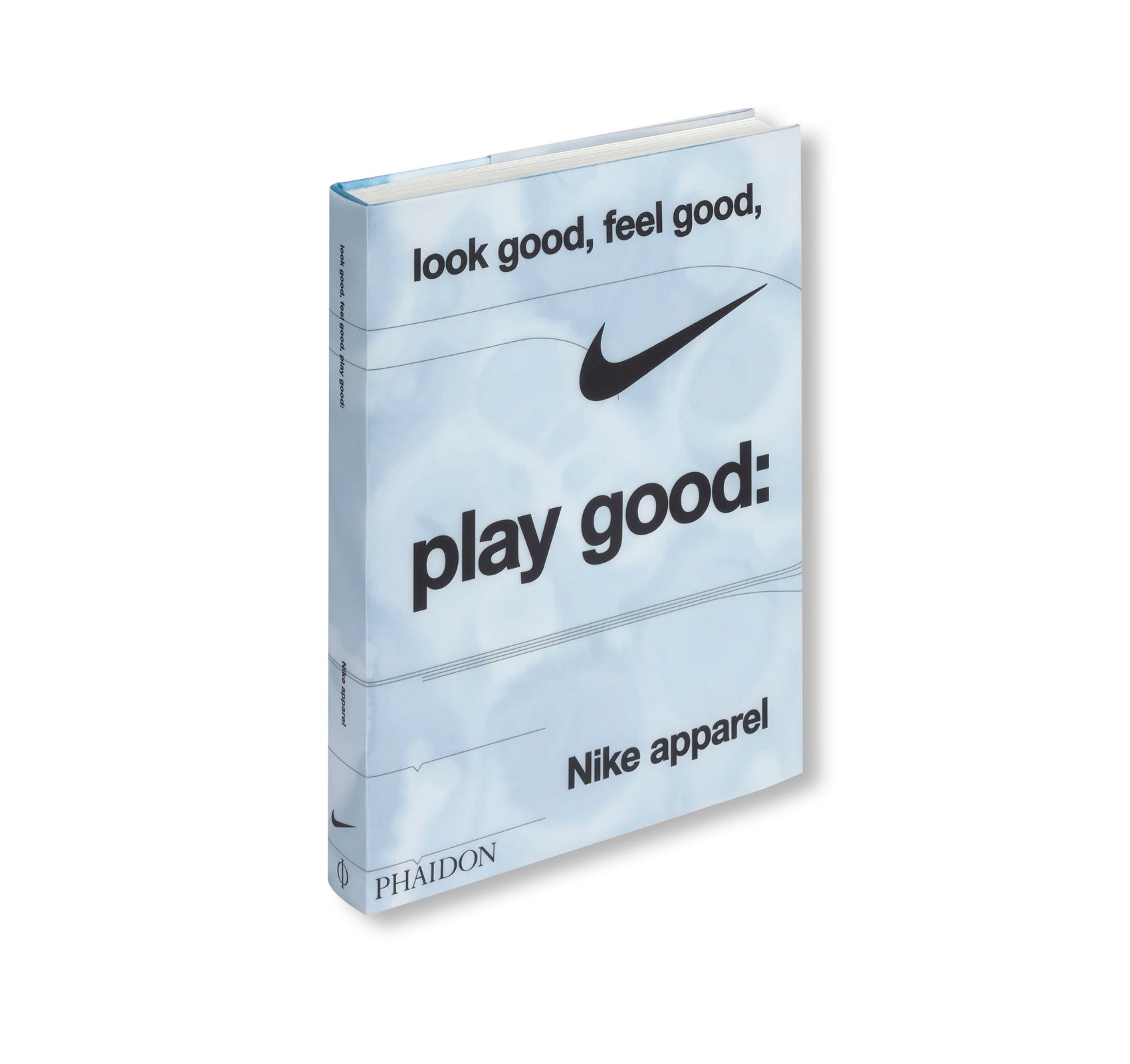 LOOK GOOD, FEEL GOOD, PLAY GOOD: NIKE APPAREL