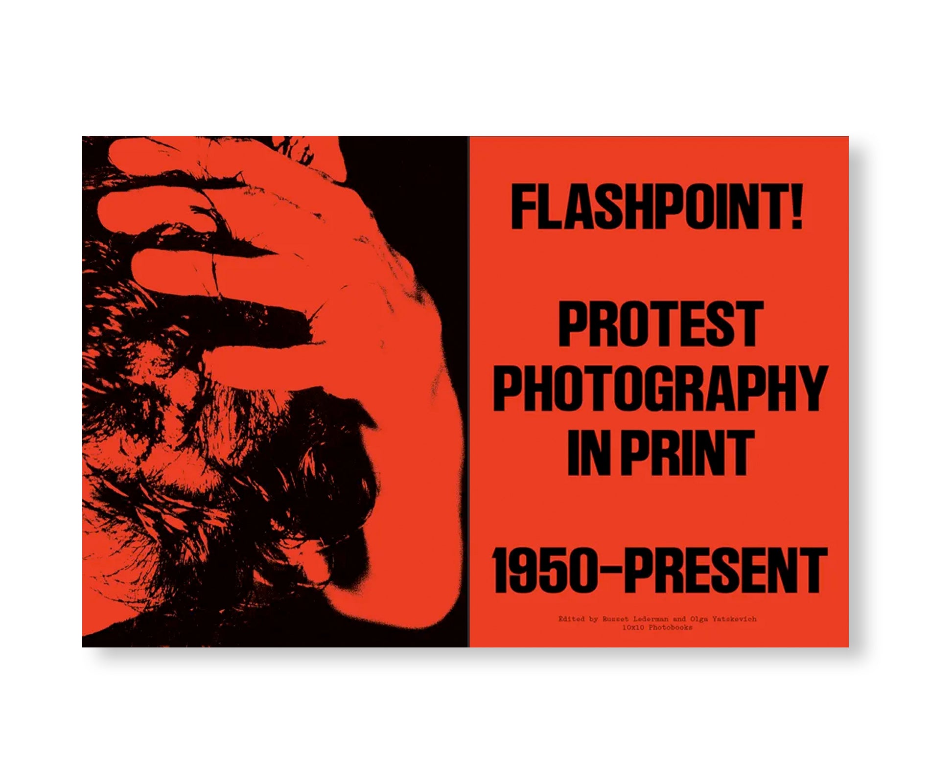 FLASHPOINT! PROTEST PHOTOGRAPHY IN PRINT, 1950-PRESENT