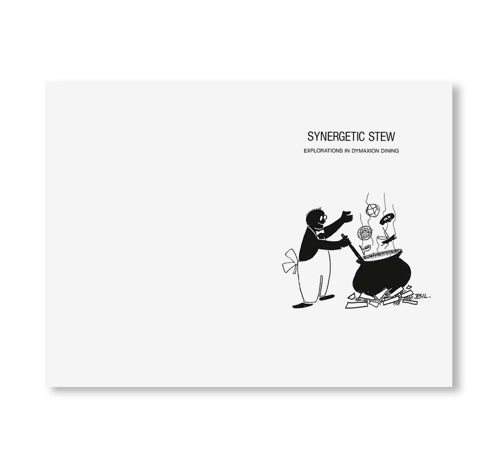 SYNERGETIC STEW: EXPLORATIONS IN DYMAXION DINING [FACSIMILE EDITION]