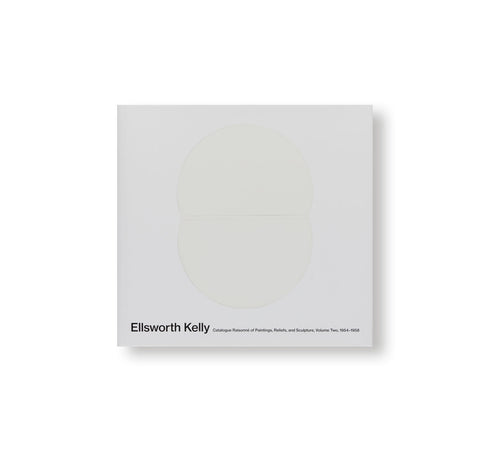 ELLSWORTH KELLY, CATALOGUE RAISONNÉ OF PAINTINGS, RELIEFS AND SCULPTURE, VOLUME TWO, 1954-1958 by Ellsworth Kelly