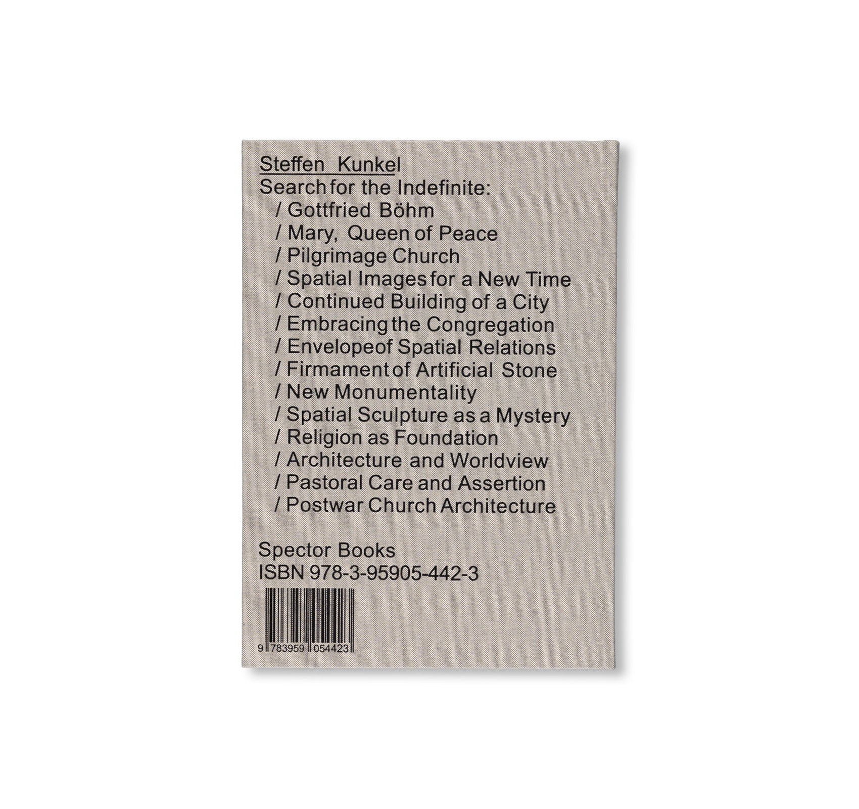 SEARCH FOR THE INDEFINITE GOTTFRIED BÖHM AND THE PILGRIMAGE CHURCH MARY, QUEEN OF PEACE by Gottfried Böhm, Steffen Kunkel