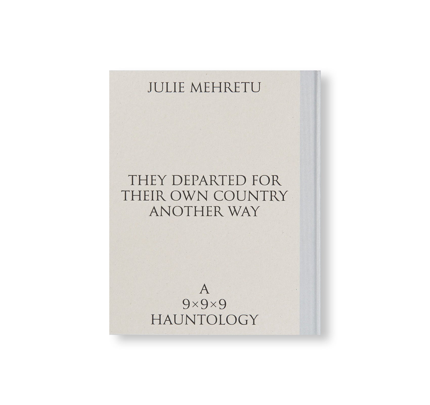 THEY DEPARTED FOR THEIR OWN COUNTRY ANOTHER WAY (A 9X9X9 HAUNTOLOGY)  by Julie Mehretu