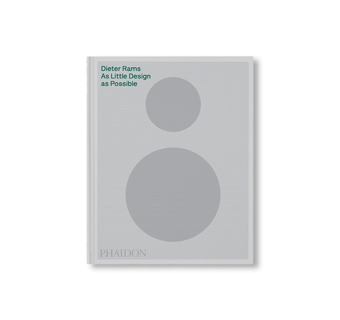 DIETER RAMS: AS LITTLE DESIGN AS POSSIBLE by Dieter Rams