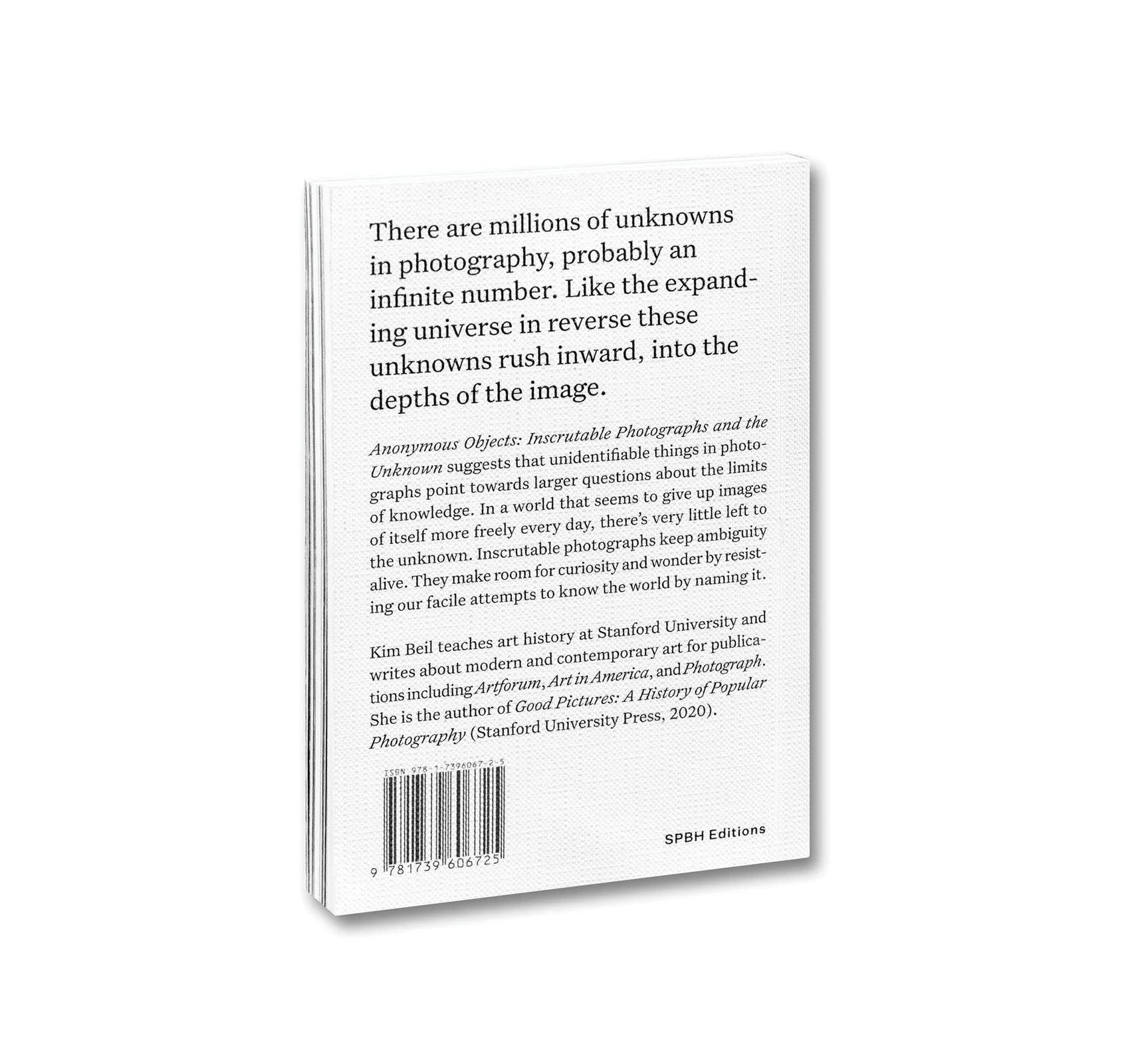 ANONYMOUS OBJECTS: INSCRUTABLE PHOTOGRAPHS AND THE UNKNOWN by Kim Beil