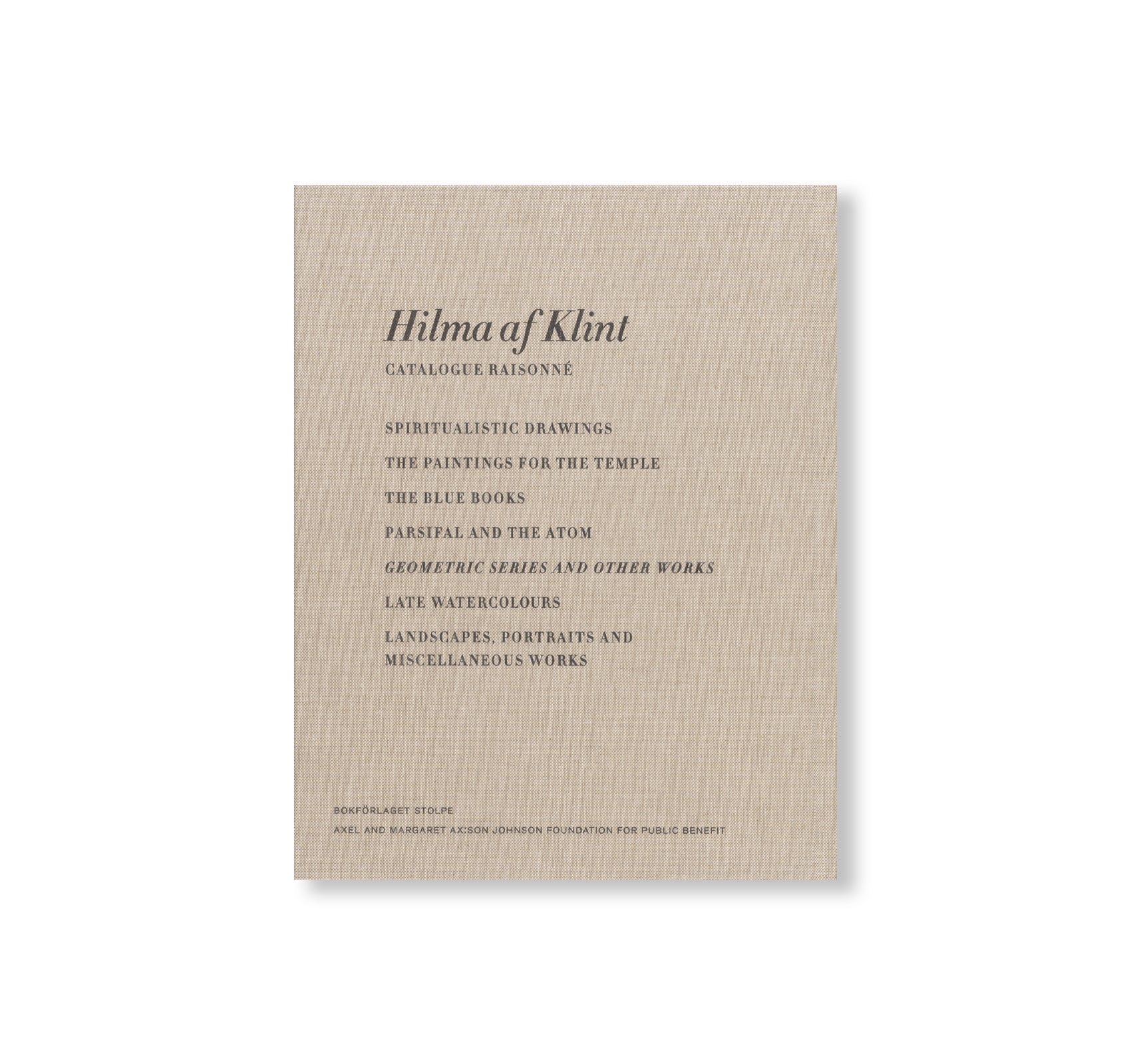 HILMA AF KLINT: GEOMETRIC SERIES AND OTHER WORKS 1917–1920: CATALOGUE RAISONNÉ VOLUME V by Hilma af Klint