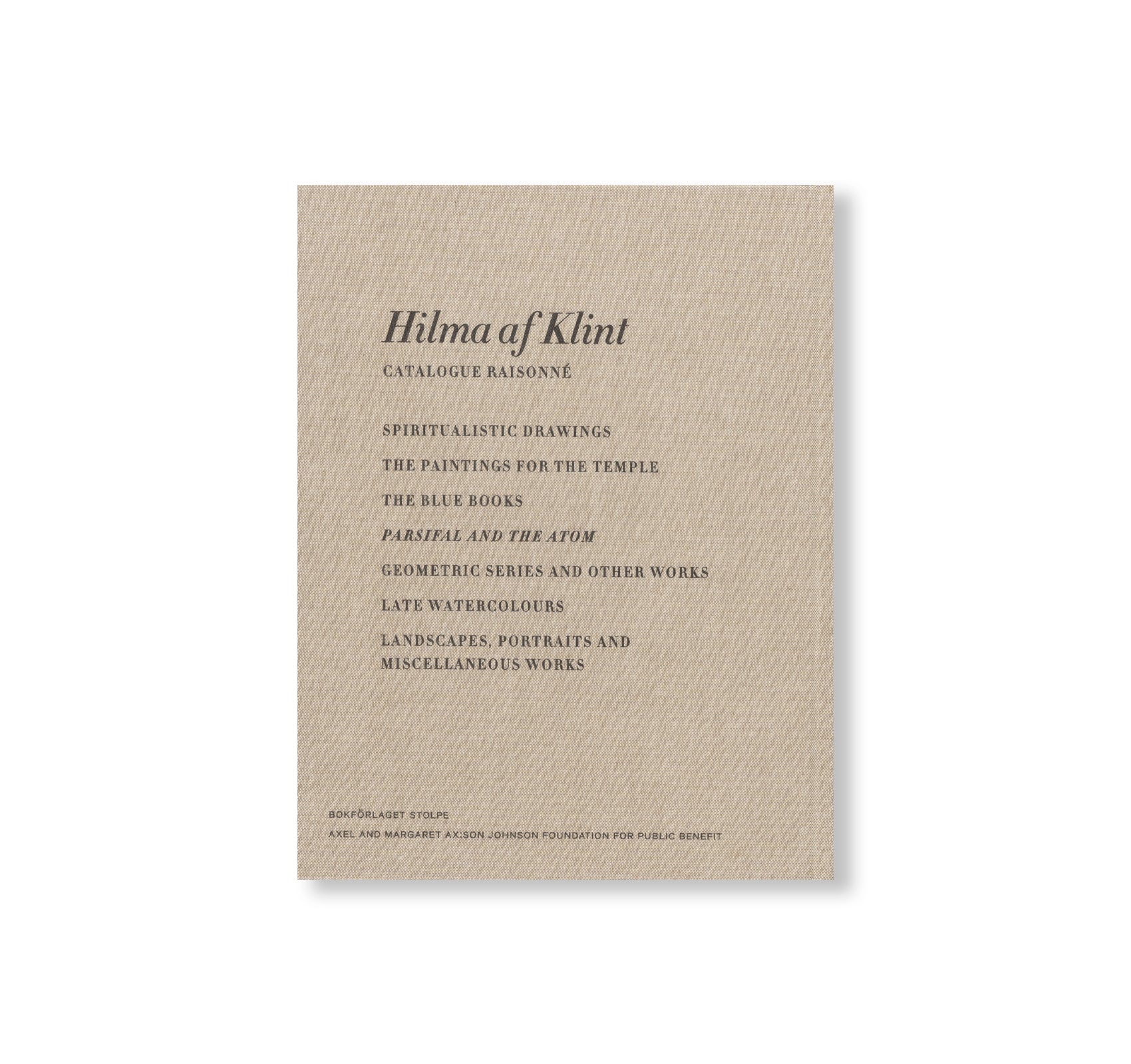 HILMA AF KLINT: PARSIFAL AND THE ATOM 1916–1917: CATALOGUE RAISONNÉ VOLUME IV by Hilma af Klint