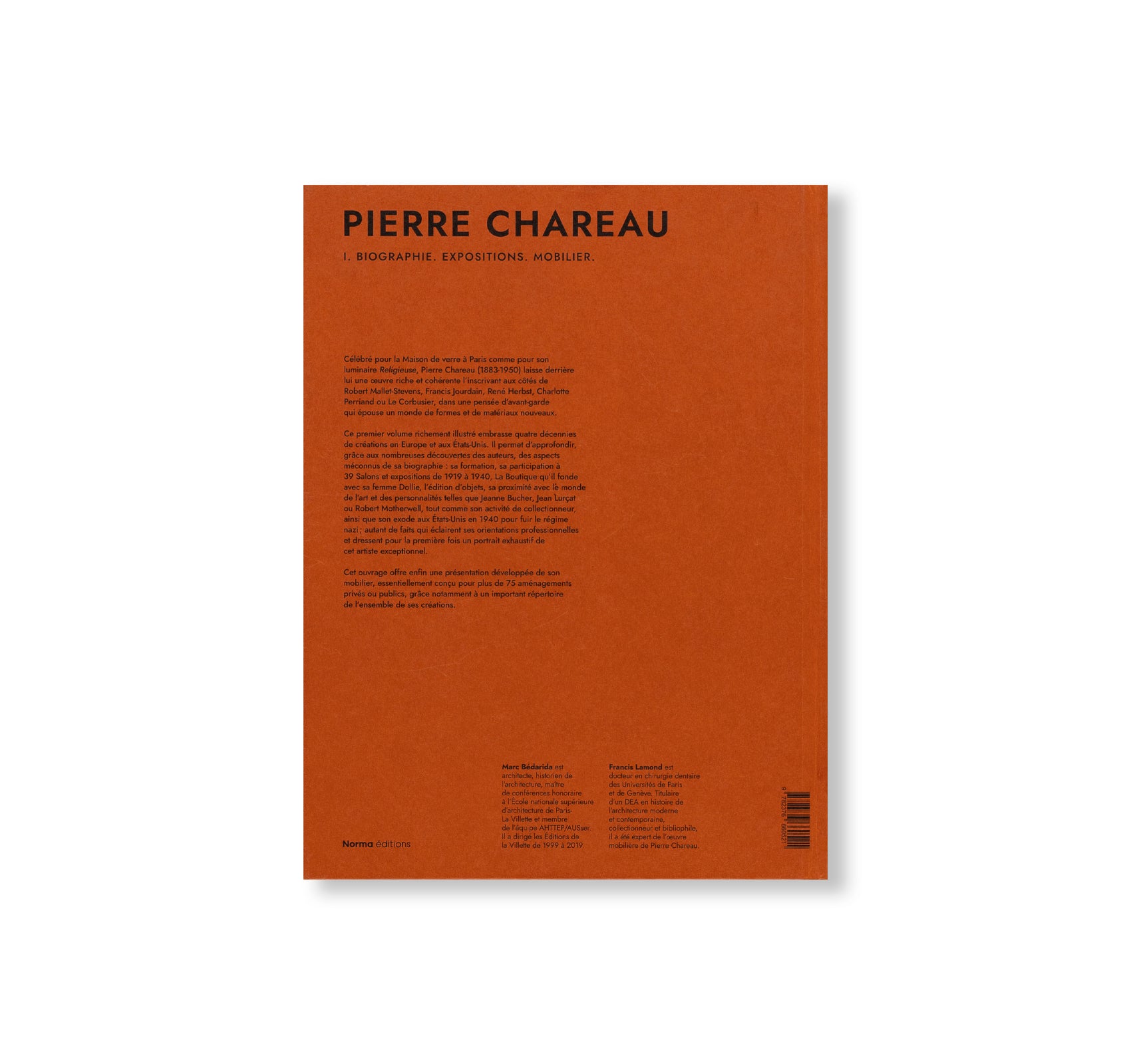 PIERRE CHAREAU: VOLUME I. BIOGRAPHIE. EXPOSITIONS. MOBILIER. by Pierre Chareau