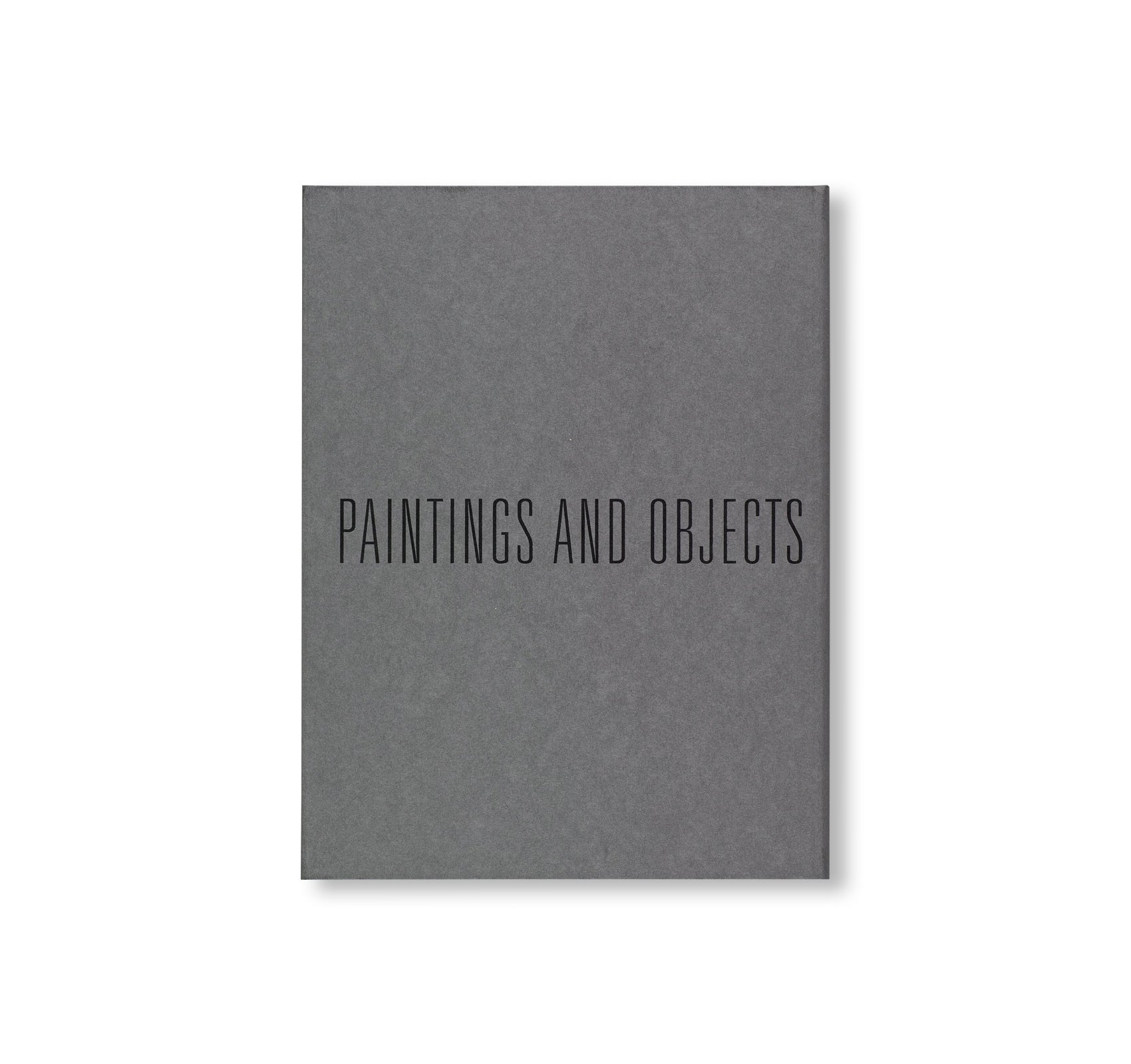 DONALD JUDD 1957–1963: PAINTING AND OBJECTS by Donald Judd