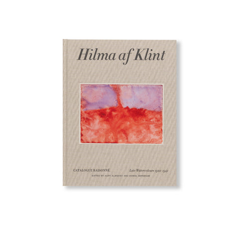 HILMA AF KLINT: LATE WATERCOLOURS 1922–1941: CATALOGUE RAISONNÉ VOLUME VI by Hilma af Klint
