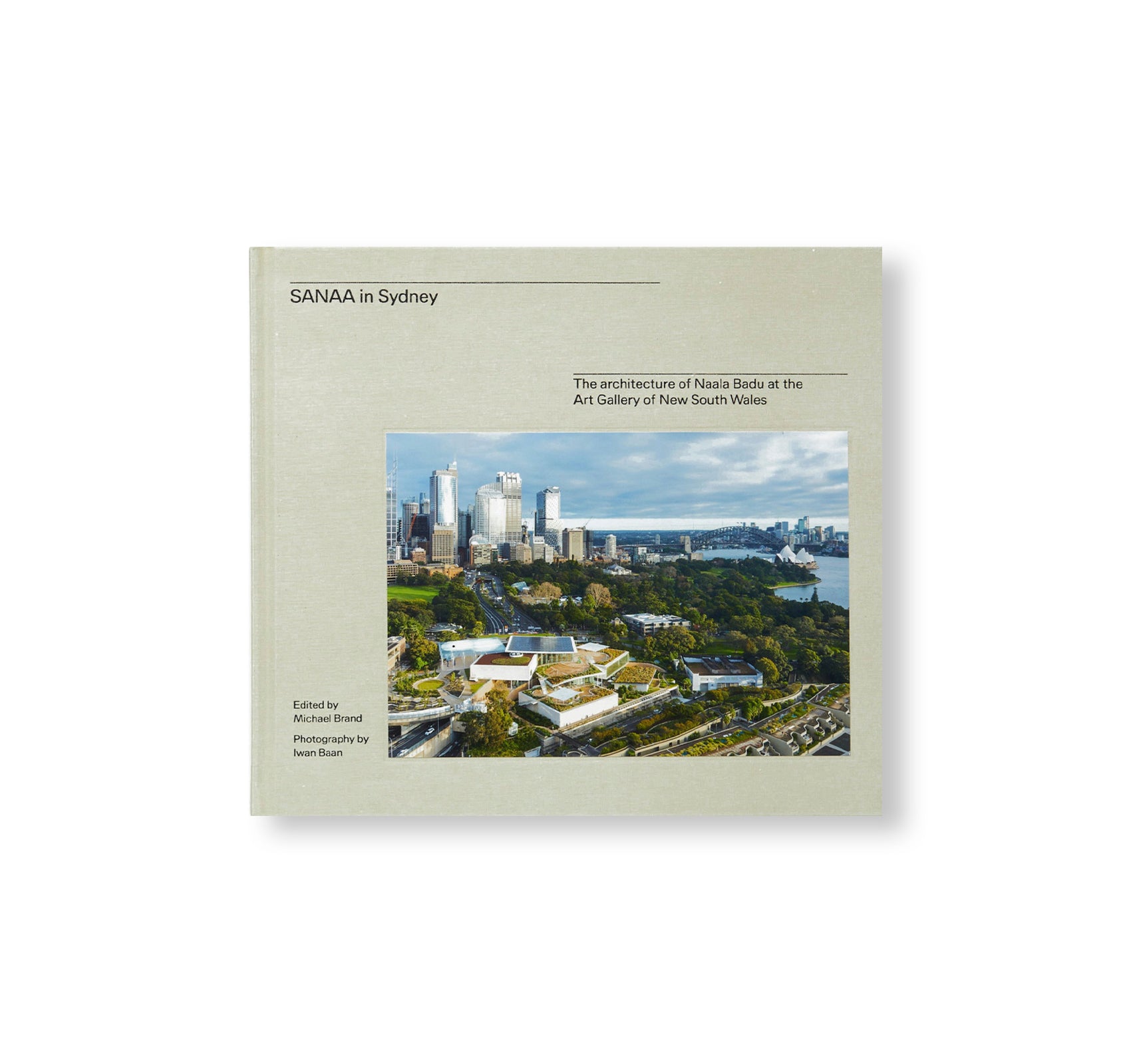 SANAA IN SYDNEY: THE ARCHITECTURE OF NAALA BADU AT THE ART GALLERY OF NEW SOUTH WALES by SANAA