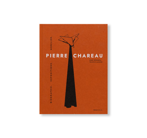 PIERRE CHAREAU: VOLUME I. BIOGRAPHIE. EXPOSITIONS. MOBILIER. by Pierre Chareau