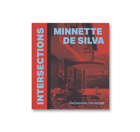 MINNETTE DE SILVA: INTERSECTIONS by Anooradha Iyer Siddiqi