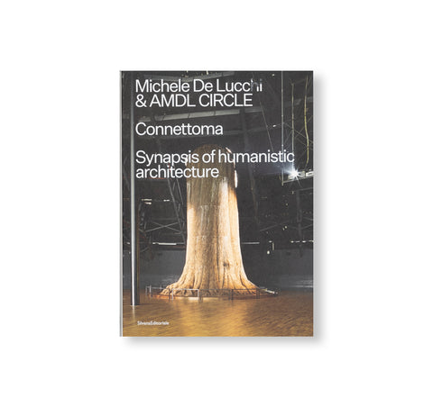 CONNETTOMA: SYNAPSIS OF HUMANISTIC ARCHITECTURE by Michele De Lucchi & AMDL Circle