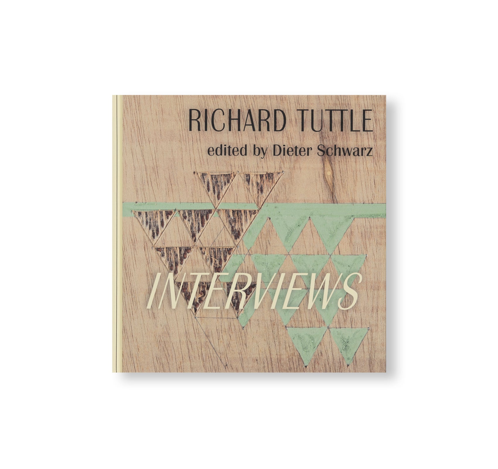 RICHARD TUTTLE: COMPLETE INTERVIEWS 1970-2022 by Richard Tuttle