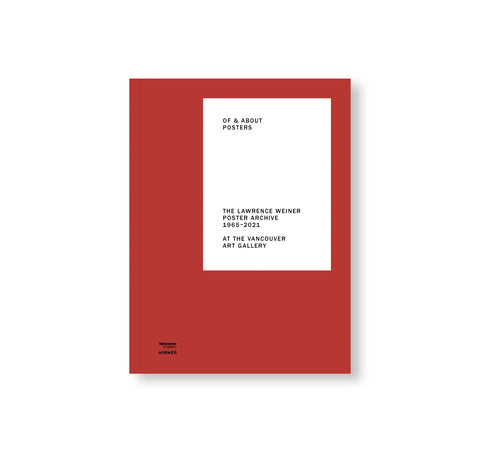 OF & ABOUT POSTERS: THE LAWRENCE WEINER POSTER ARCHIVE (1965-2021) by Lawrence Weiner