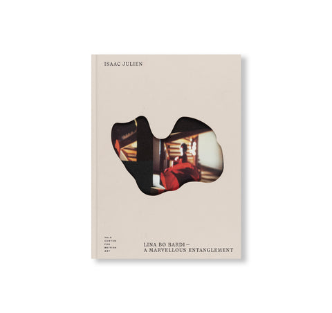 LINA BO BARDI - A MARVELLOUS ENTANGLEMENT by Isaac Julien
