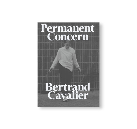 PERMANENT CONCERN by Bertrand Cavalier