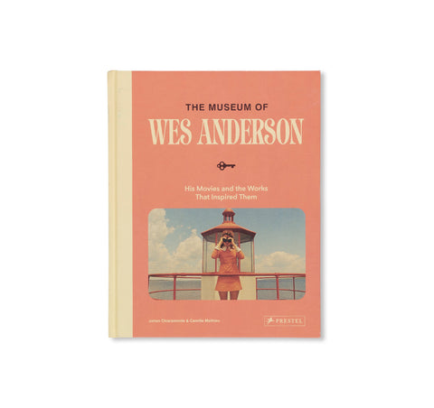 THE MUSEUM OF WES ANDERSON by Wes Anderson, Johan Chiaramonte, Camille Mathieu