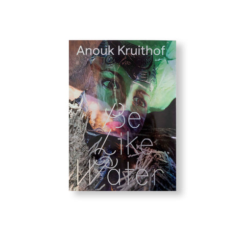 BE LIKE WATER by Anouk Kruithof