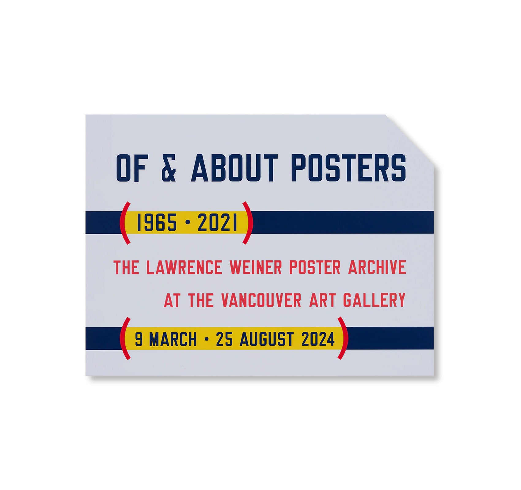 OF & ABOUT POSTERS: THE LAWRENCE WEINER POSTER ARCHIVE (1965-2021) - EXHIBITION POSTER by Lawrence Weiner [SALE]