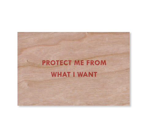 PROTECT ME FROM WHAT I WANT WOODEN POSTCARD by Jenny Holzer [RED TEXT]