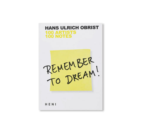 REMEMBER TO DREAM! by Hans Ulrich Obrist