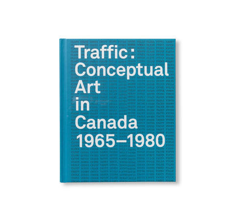 TRAFFIC: CONCEPTUAL ART IN CANADA FROM 1965–1980