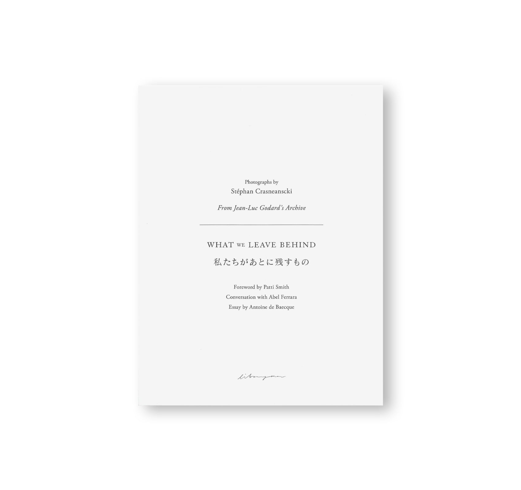 WHAT WE LEAVE BEHIND by Stéphan Crasneanscki [JAPANESE EDITION]