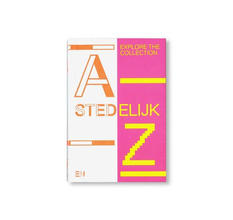 STEDELIJK A-Z: EXPLORE THE COLLECTION