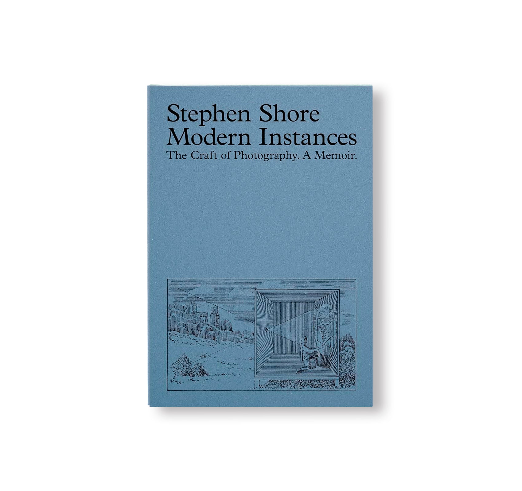 MODERN INSTANCES: THE CRAFT OF PHOTOGRAPHY by Stephen Shore [EXPANDED EDITION / SIGNED]