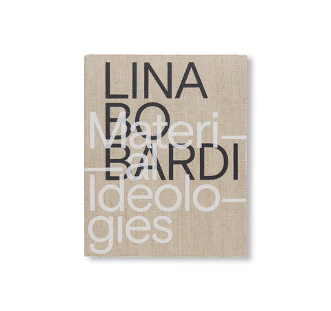 MATERIAL IDEOLOGIES by Lina Bo Bardi