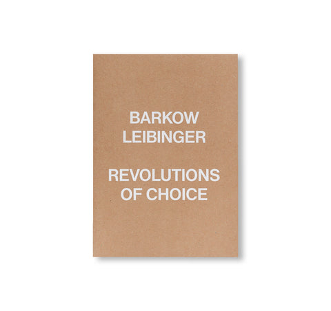 REVOLUTIONS OF CHOICE by Barkow Leibinger