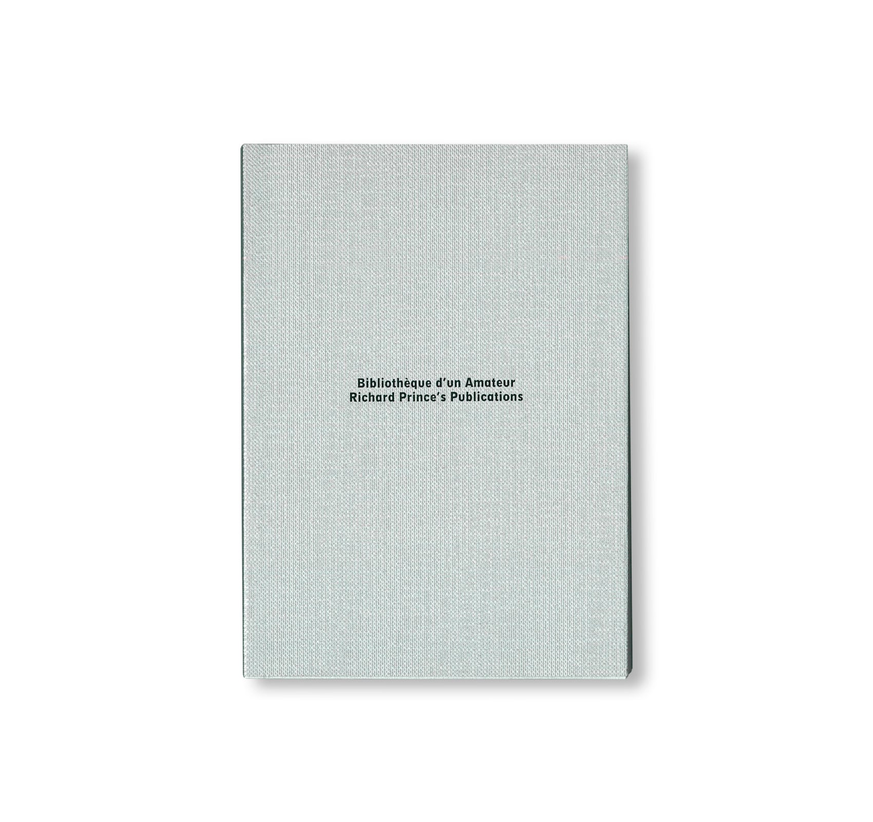 BIBLIOTHÈQUE D’UN AMATEUR. RICHARD PRINCE’S PUBLICATIONS 1980–2020 by Richard Prince