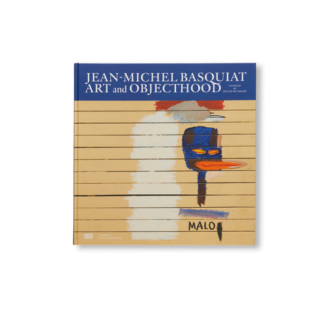 JEAN-MICHEL BASQUIAT: ART AND OBJECTHOOD by Jean-Michel Basquiat