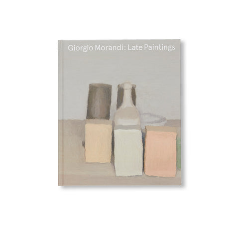 LATE PAINTINGS by Giorgio Morandi